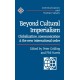 Beyond Cultural Imperialism: Globalization, Communication and the New International Order