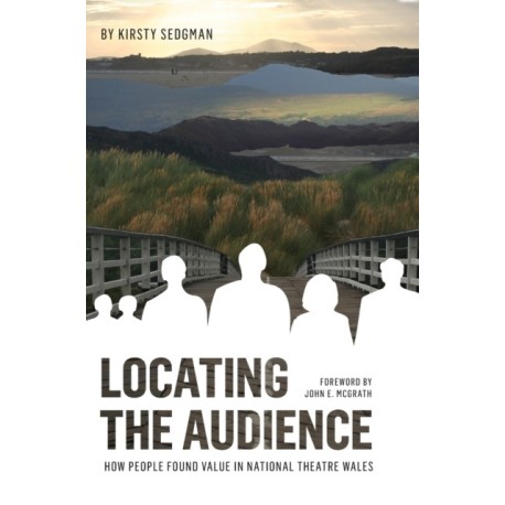 Locating the Audience: How People Found Value in National Theatre Wales
