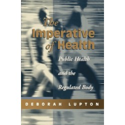 The Imperative of Health: Public Health and the Regulated Body