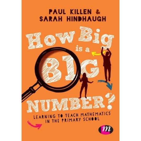 How Big is a Big Number?: Learning to teach mathematics in the primary school