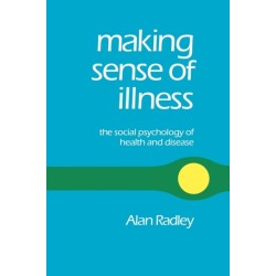 Making Sense of Illness: The Social Psychology of Health and Disease