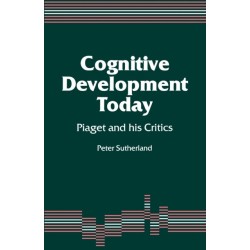Cognitive Development Today: Piaget and his Critics