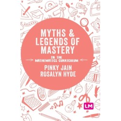 Myths and Legends of Mastery in the Mathematics Curriculum