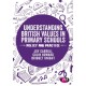 Understanding British Values in Primary Schools: Policy and practice