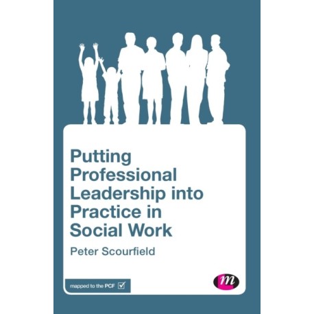 Putting Professional Leadership into Practice in Social Work