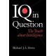 IQ in Question: The Truth about Intelligence