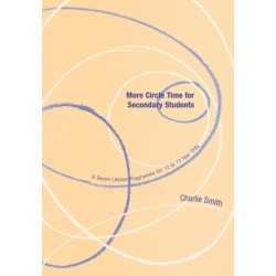 More Circle Time for Secondary Students: A Seven Lesson Programme for 12 to 13 Year Olds