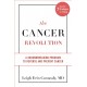 The Cancer Revolution: A Groundbreaking Program to Reverse and Prevent Cancer