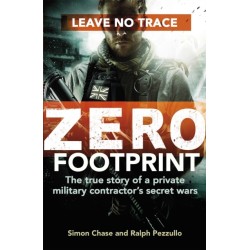 Zero Footprint: The true story of a private military contractor's secret wars in the world's most dangerous places