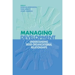 Managing Development: Understanding Inter-Organizational Relationships