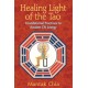 Healing Light of the Tao: Foundational Practices to Awaken Chi Energy