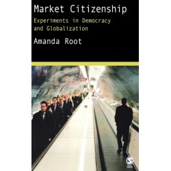 Market Citizenship: Experiments in Democracy and Globalization