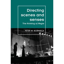 Directing Scenes and Senses: The Thinking of Regie