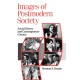 Images of Postmodern Society: Social Theory and Contemporary Cinema