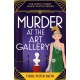 Murder at the Art Gallery: A gripping, unputdownable and cozy Golden Age murder mystery
