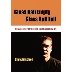 Glass Half-Empty, Glass Half-Full: How Asperger's Syndrome Changed My Life