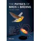 The Physics of Birds and Birding: The Sounds, Colors and Movements of Birds, and Our Tools for Watching Them