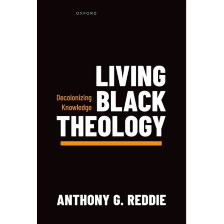 Living Black Theology: Decolonizing Knowledge