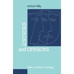 Ideology and Opinions: Studies in Rhetorical Psychology