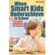 When Smart Kids Underachieve in School: Practical Solutions for Teachers