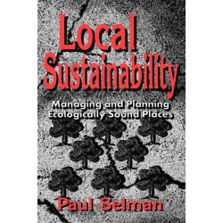 Local Sustainability: Managing and Planning Ecologically Sound Places