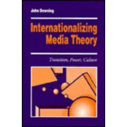 Internationalizing Media Theory: Transition, Power, Culture