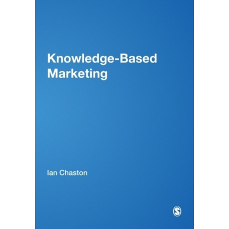 Knowledge-Based Marketing: The 21st Century Competitive Edge