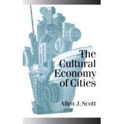 The Cultural Economy of Cities: Essays on the Geography of Image-Producing Industries