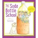 The Soda Bottle School: A True Story of Recycling, Teamwork, and One Crazy Idea