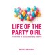 Life of the Party Girl: A Memoir of Celebration and Trauma