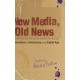 New Media, Old News: Journalism and Democracy in the Digital Age