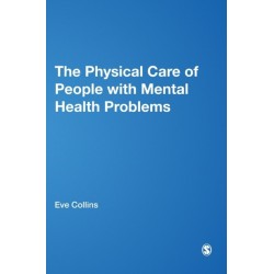 The Physical Care of People with Mental Health Problems: A Guide For Best Practice
