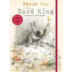 The Bird King: An Artist's Sketchbook