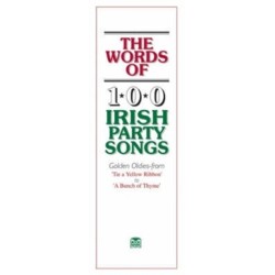 The Words Of 100 Irish Party Songs: Volume One