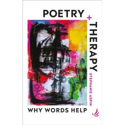 Poetry and Therapy: Why words help