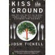 Kiss the Ground: How the Food You Eat Can Reverse Climate Change, Heal Your Body & Ultimately Save Our World