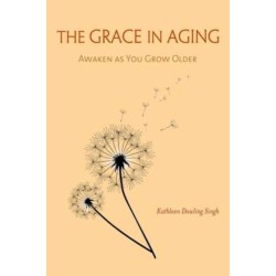 The Grace in Aging: Awaken as You Grow Older