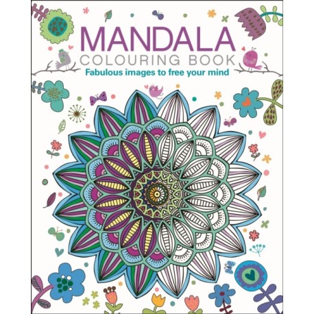 Mandala Colouring Book: Fabulous Images to Free your Mind