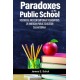 Paradoxes of the Public School: Historical and Contemporary Foundations of American Public Education