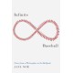 Infinite Baseball: Notes from a Philosopher at the Ballpark