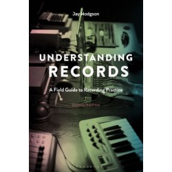 Understanding Records, Second Edition: A Field Guide to Recording Practice