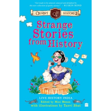 Strange Stories from History: Quirky History 2