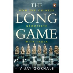 The Long Game: How the Chinese Negotiate with India