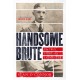 Handsome Brute: The True Story of a Ladykiller