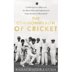 The Commonwealth of Cricket: A Lifelong Love Affair with the Most Subtle and Sophisticated Game Known to Humankind