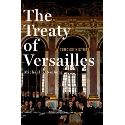 The Treaty of Versailles: A Concise History