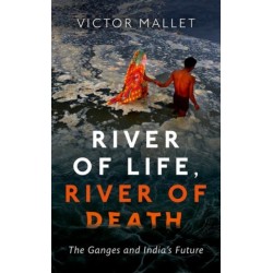 River of Life, River of Death: The Ganges and India's Future