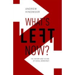 What's Left Now?: The History and Future of Social Democracy