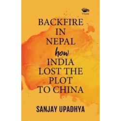 Backfire in Nepal:: How India Lost The Plot to China