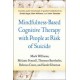 Mindfulness-Based Cognitive Therapy with People at Risk of Suicide: Working with People at Risk of Suicide